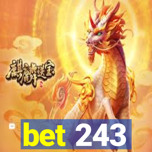 bet 243